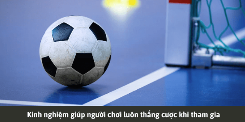 Bí kíp chơi cược giao bóng trước hiệu quả nhất