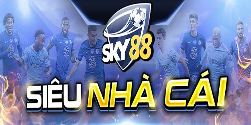 Sky88 - nhà cái uy tín để bạn tham gia cá cược bóng đá