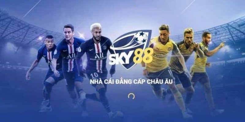 Sky88 - nhà cái cá cược châu Âu hàng đầu